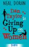 Dan Taylor Is Giving Up on Women