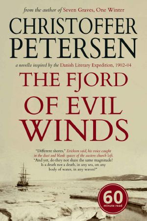 The Fjord of Evil Winds · A Novella Inspired by the Danish Literary Expedition, 1902-04 (The Explorers)