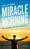 Miracle Morning · Die Stunde, die alles verändert