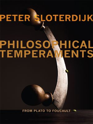 Philosophical Temperaments · From Plato to Foucault