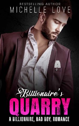 Billionaire’s Quarry · A Billionaire, Bad Boy, Romance (An Alpha Billionaire Romance Boxed Set)