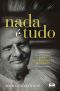 Nada É Tudo · A Quintessência Dos Ensinamentos De Sri Nisargadatta Maharaj