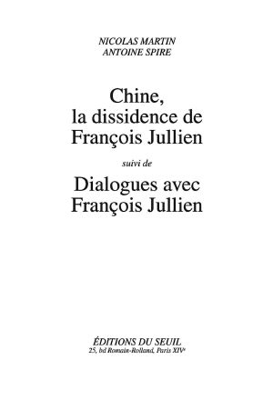 Chine, la dissidence de François Jullien. Suivi de Dialogues avec François Jullien