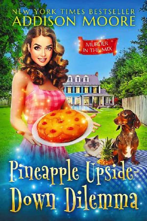 Pineapple Upside-Down Dilemma (MURDER IN THE MIX Book 45)