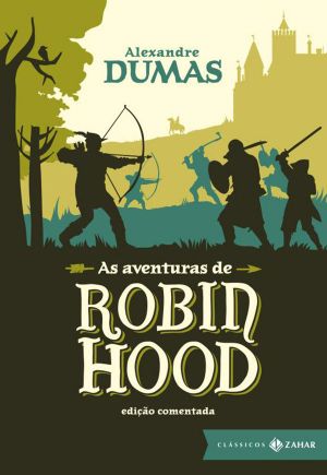 As Aventuras De Robin Hood · Edição Comentada (Clássicos Zahar)