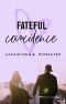 Fateful Coincidence (The Lisa Millar Series Book 3)