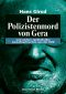 Der Polizistenmord von Gera und andere spektakuläre Gewaltverbrechen aus der DDR