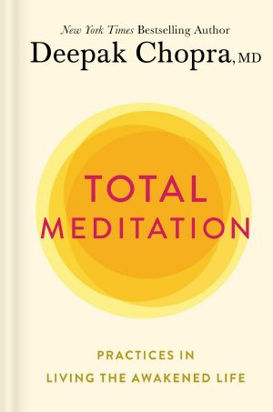 Total Meditation, Practices in Living the Awakened Life