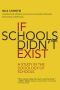 If Schools Didn't Exist, A Study in the Sociology of Schools