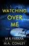 Watching Over Me: A Psychological Thriller (Crime After Crime Book 1)