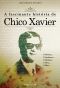 A Fascinante História de Chico Xavier