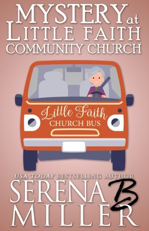 Mystery At Little Faith Community Church: The Doreen Sizemore Adventures Book 7