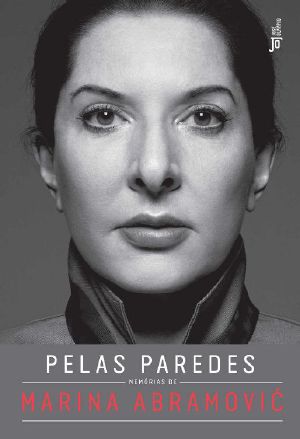 Pelas Paredes · Memórias De Marina Abramovic