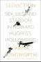 Seduction · Sex, Lies, and Stardom in Howard Hughes's Hollywood