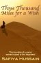 Three Thousand Miles for a Wish · the True Story of a Young Woman's Quest to Find Happiness