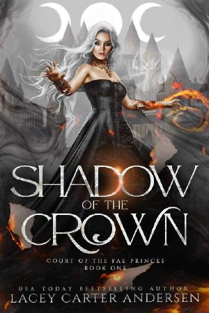 Shadow of the Crown: A Fantasy Reverse Harem Romance (Court of the Fae Princes Book 1)