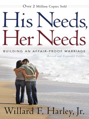 His Needs, Her Needs · Building an Affair-Proof Marriage