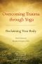 Overcoming Trauma Through Yoga