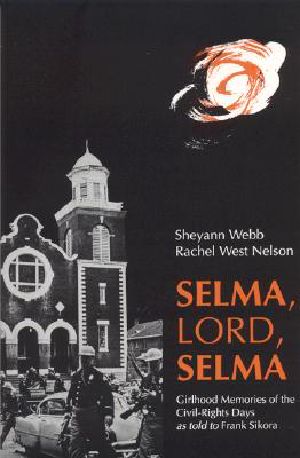 Selma, Lord, Selma · Girlhood Memories of the Civil Rights Days