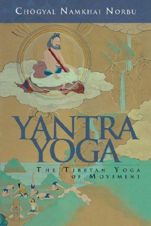 Yantra Yoga · Tibetan Yoga of Movement