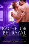 The Bachelor Betrayal