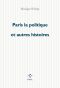 Paris-La-Politique Et Autres Histoires