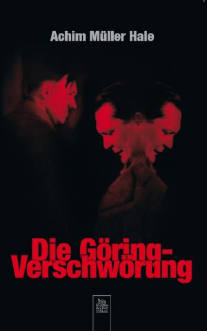 Die Göring-Verschwörung - Müller Hale, A: Göring-Verschwörung