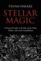 Stellar Magic · A Practical Guide to Performing Rites and Ceremonies to the Moon, Planets, Stars and Constellations