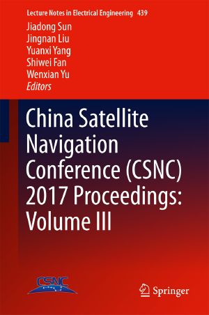 China Satellite Navigation Conference (CSNC) 2017 Proceedings · Volume III