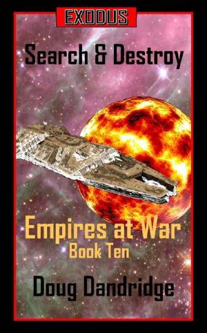 Exodus: Empires at War: Book 10: Search & Destroy