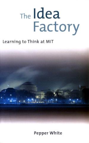 The Idea Factory · Learning to Think at MIT