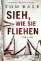 Sieh, wie sie fliehen