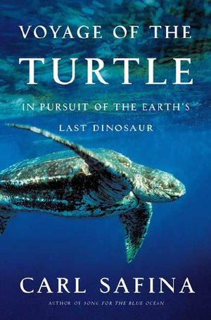 Voyage of the Turtle · In Pursuit of the Earth's Last Dinosaur