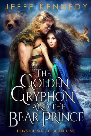 The Golden Gryphon and the Bear Prince: An Epic Fantasy Romance (Heirs of Magic Book 1)