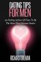 Dating Tips for Men · 20 Dating Advice of How to Be the Man That Women Desire