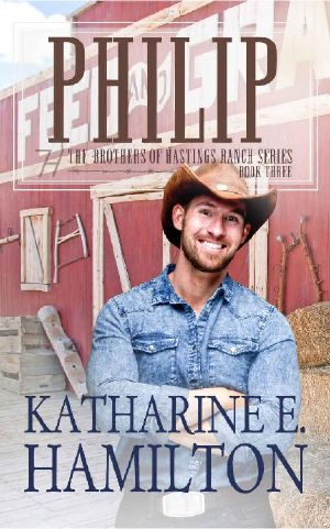 Philip · the Brothers of Hastings Ranch Book Three