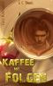 Kaffee mit Folgen (Gay Romance)