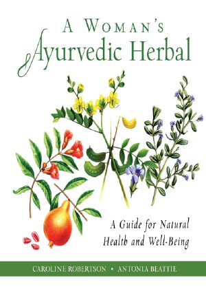 A Woman's Ayurvedic Herbal