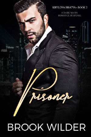 Prisoner (Dark Mafia Romance Suspense) (Krylova Bratva Book 2)