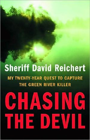 Chasing the Devil · My Twenty-Year Quest to Capture the Green River Killer