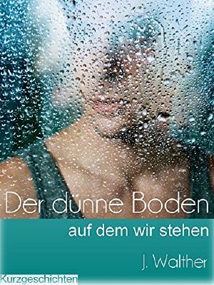 Der dünne Boden, auf dem wir stehen