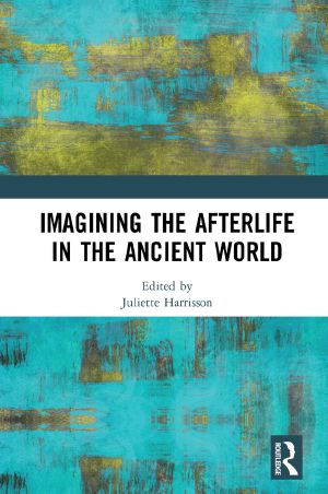 Imagining the Afterlife in the Ancient World