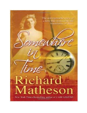 Richard Matheson - 1975 - Somewhere in Time(aka Bid Time Return)