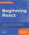 Beginning React · Simplify Your Frontend Development Workflow and Enhance the User Experience of Your Applications With React