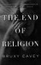 The End of Religion · Encountering the Subversive Spirituality of Jesus