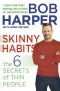 Skinny Habits · the 6 Secrets of Thin People