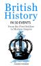 History · British History in 50 Events · From First Immigration to Modern Empire (English History, History Books, British History Textbook) (History in 50 Events Series Book 11)