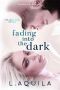 Fading into the dark (The Layla Duet book 2): Finding myself again (The lies Layla was told (The Layla Duet Book 1))