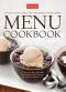 The America's Test Kitchen Menu Cookbook · Kitchen-Tested Menus for Foolproof Dinner Parties · 51 Menus for Every Occasion Plus Strategies That Guarantee Less Stress and Better Food