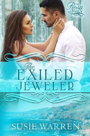 The Exiled Jeweler · A Contemporary Romance Novel (The Rosa Legacy Book 2)